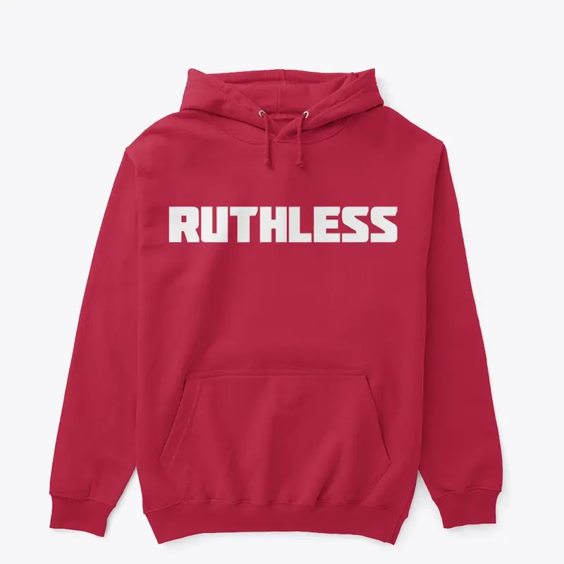 Ruthless Hoodie 